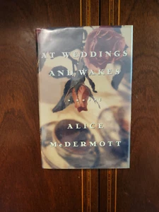 AT WEDDINGS AND WAKES ALICE MCDERMOTT 1992 1ST EDITION 1ST PRINTING HCDJ - Bild 1 von 5