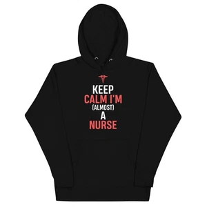 Keep Calm Im Almost a Nurse Unisex Hoodie - Picture 1 of 16