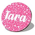 1 x Round Coaster - Name Tara Pink Hearts Love Lettering #269096