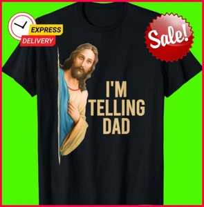 I'm Telling Dad Shirt Funny Religious Christian Jesus Meme Shirt - Picture 1 of 3