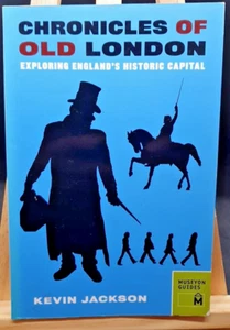 Chronicles of Old London: Exploring England's Historic Capital by Jackson, Kevin - Picture 1 of 7