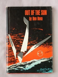 1st Ed OUT OF THE SUN Ben Bova 1968 HARDCOVER SCIENCE FICTION BOOK - Picture 1 of 3