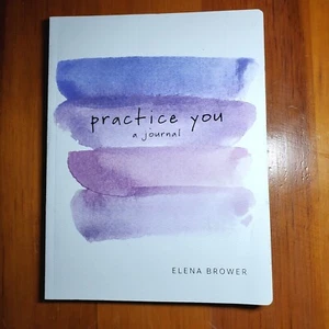 Practice You A Womans Journal Flexibound Elena Brower BRAND NEW Personal Growth - Picture 1 of 7