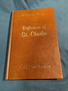 Reflections of St Charles: A History 1833-1976 Illinois Ruth Pearson Hard Cov - Imagen 1 de 12