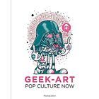 Pop Culture Now! A Geek Art Anthology - Paperback NEW Thomas Olivri ( 13 Oct. 20