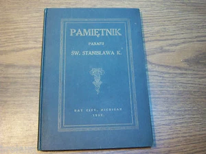 1925 EDITION PAMIETNIK PARAFII SW. STANISLAWA K. BAY CITY MI - Picture 1 of 8