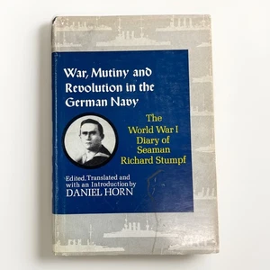 (WWI) WAR, MUTINY AND REVOLUTION IN THE GERMAN NAVY, by Richard Stumpf. 1967, DJ - Imagen 1 de 8