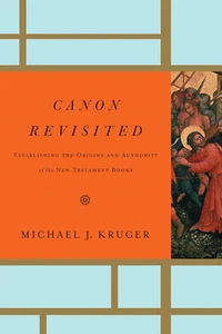 Canon Revisited: Establishing the Origins and Authority of the New Testament ... - Picture 1 of 1