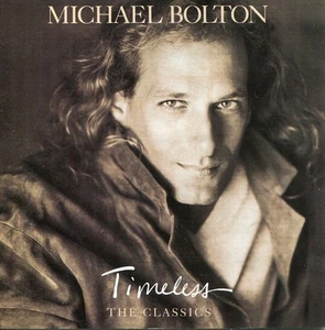 Michael Bolton - Timeless (The Classics) (CD, Album) - Picture 1 of 3