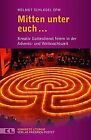 Mitten Unter Euch ...: Kreativ Gottesdienst Feie... | Book | Condition Very Good