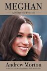 Meghan: A Hollywood Princess by Morton, Andrew