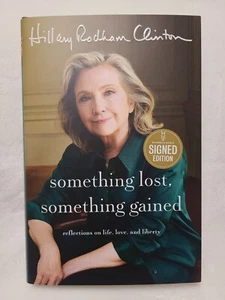 Hillary Clinton Something Lost Something Gained Signed - Picture 1 of 3