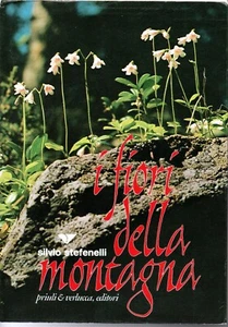 LX H2 FIORI DELLA MONTAGNA di Silvio Stefenelli Ed. Priuli & Verlucca 1977 - Foto 1 di 3