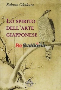 Lo spirito dell'arte giapponese Lini Editrice Okakura Kakuzo Filosofia  - Foto 1 di 1