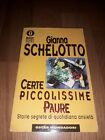 G. SCHELOTTO - CERTE PICCOLISSIME PAURE - MONDADORI - 1997
