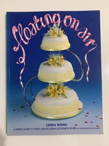 Floating on Air Cookbook Cake Decoration By Linda Wong Autographed By Author - Picture 1 of 4