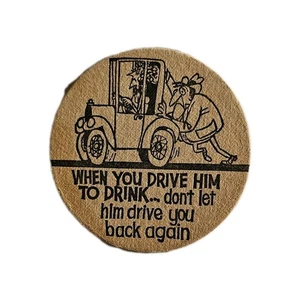 When You Drive Him To Drink ...Dont Let Him Drive You Back Again - Beermat  - Picture 1 of 1