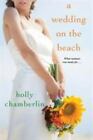 A Wedding on the Beach - Holly Chamberlin, 9781496719201, paperback