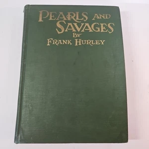 Pearls And Savages - Frank Hurley - 1924 HC Book - Picture 1 of 10