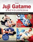 Juji Gatame Encyclopedia : Comprehensive Applications of the Cross-body Armlo...