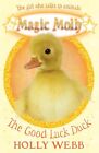 The Good Luck Duck (Magic Molly) By Holly Webb