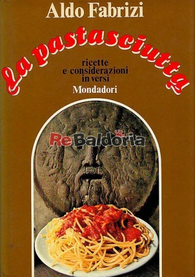 La pastasciutta Mondadori Fabrizi Aldo, Ferorelli Enrico, Bocca Ferruccio Gastro - Immagine 1 di 1