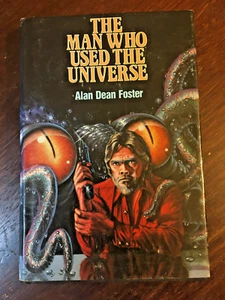 The Man Who Used The Universe - Alan Dean Foster - 1983 Hard Cover BCE - Imagen 1 de 5
