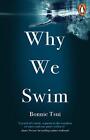 Why We Swim By Bonnie Tsui (English) Paperback Book