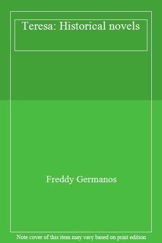 Teresa: Historical novels By Freddy Germanos - Image 1 of 1