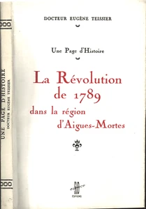 AIGUES-MORTES Révolution de 1789 dans la région Docteur Eugène TEISSIER 1988 EO - Picture 1 of 12
