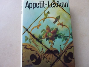 Appetit-Lexikon: ein alphabetisches Hand- und Nachschlagebuch - Bild 1 von 10