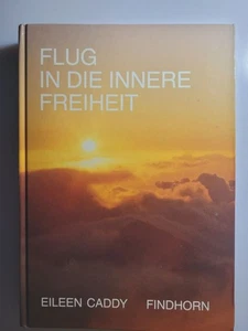 Flug in die innere Freiheit - Eileen Caddy Autobiogr. 1.  Auflage 1988 - neu - Bild 1 von 2
