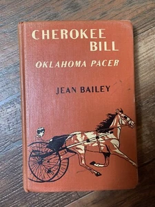 Cherokee Bill Oklahoma Pacer by Jean Bailey (1952) HC Ex-Library - Picture 1 of 6