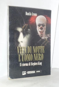 VIEN DI NOTTE L'UOMO NERO - IL CINEMA DI STEPHEN KING - DANILO ARONA - LIBRO - Imagen 1 de 3