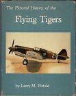 Larry M Pistole / The Pictorial History of the Flying Tigers 1981