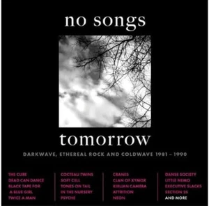 Various Artists: No Songs Tomorrow - Darkwave, Ethereal Rock And Coldwave 81-90 - Picture 1 of 1