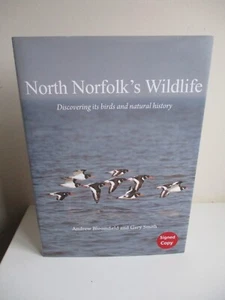 Signed NORTH NORFOLK Birds WILDLIFE Natural History ANDREW BLOOMFIELD GARY SMITH - Picture 1 of 23