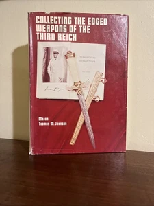SIGNED “Collecting the Edged Weapons Of The Third Reich” By Thomas M. Johnson - Picture 1 of 13