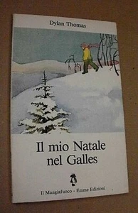 Dylan Thomas IL MIO NATALE NEL GALLES / Il Mangiafuoco Emme Edizioni 1981 - Imagen 1 de 1