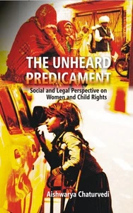 The Unheard Predicament : Social and Legal Perspective Women and Child Rights - Picture 1 of 1