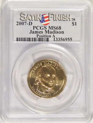 2007-D Madison Presidential Dollar PCGS MS-68 Satin Finish Pos. A #56955 - Image 1 of 2