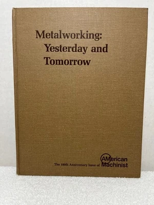 1978 METALWORKING YESTERDAY & TOMORROW American Machinist Tools Engineering ASME - Image 1 of 4