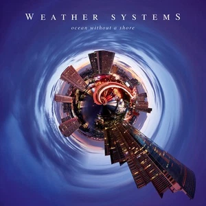 Weather Systems Ocean Without a Shore (Vinyl) 12" Album - Picture 1 of 1