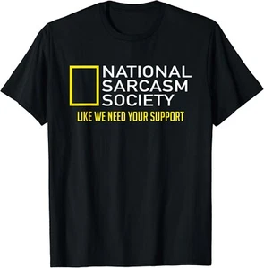 National Sarcasm Society Satirical Parody design Sarcasm Gift Unisex T-Shirt - Picture 1 of 3