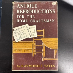 Antique Reproductions For The Home Craftsman Book 1950 Raymond Yates - Picture 1 of 6