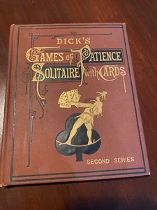 DICK'S GAMES Of PATIENCE Or SOLITAIRE With CARDS,1898,Harris B. Dick,Illust - Picture 1 of 7