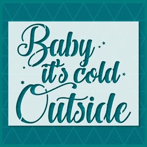 Baby It’s Cold Outside Stencil – Winter, Holiday, Christmas, Festive Decor - Picture 1 of 4