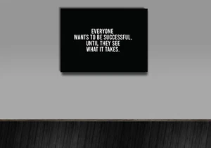 jeder will erfolgreich sein, BIS er sieht Leinwandbild Motivation inspirieren - Bild 1 von 1