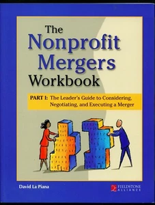 The Nonprofit Mergers Workbook : Part 1 - David L Piana 2006 - Bild 1 von 3