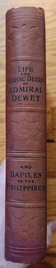 Life & Heroic Deeds of Admiral Dewey HC Louis Stanley Young 1899 Illustrated - Picture 1 of 4
